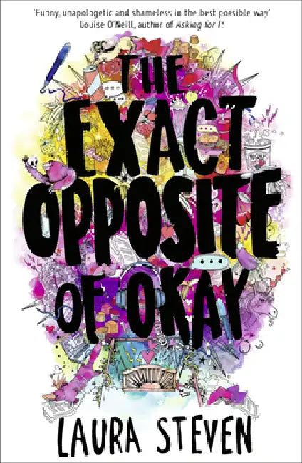 The Exact Opposite of Okay by Laura Steven