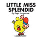 Little Miss Splendid by Roger Hargreaves