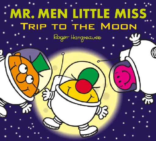 Mr. Men Little Miss: Trip to the Moon by Adam Hargreaves