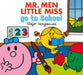 Mr. Men Little Miss go to School by Adam Hargreaves