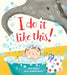 I do it like this! by Katarzyna (Ithaca College) Bartoszynska