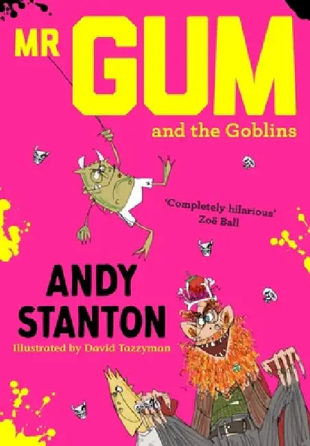 MR Gum and the Goblins by Andy Stanton, David Tazzyman