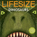 Lifesize Dinosaurs by Sophy Henn
