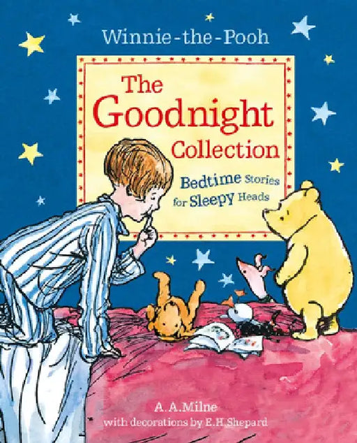 Winnie-The-Pooh: The Goodnight Collection: Bedtime Stories for Sleepy Heads by A. A. Milne