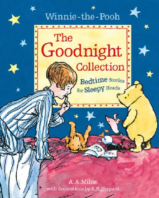 Winnie-The-Pooh: The Goodnight Collection: Bedtime Stories for Sleepy Heads by A. A. Milne