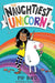 The Naughtiest Unicorn by Pip Bird