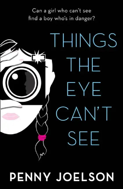 Things the Eye Can't See by Penny Joelson