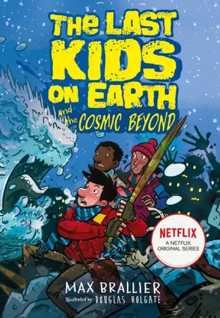 The Last Kids on Earth and the Cosmic Beyond by Max Brallier