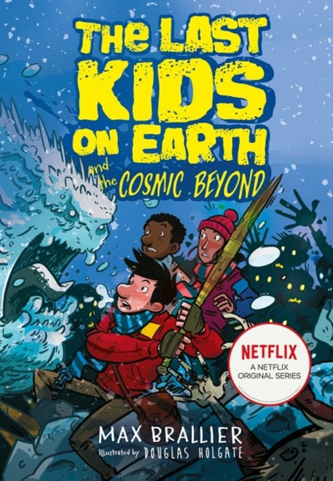 The Last Kids on Earth and the Cosmic Beyond by Max Brallier