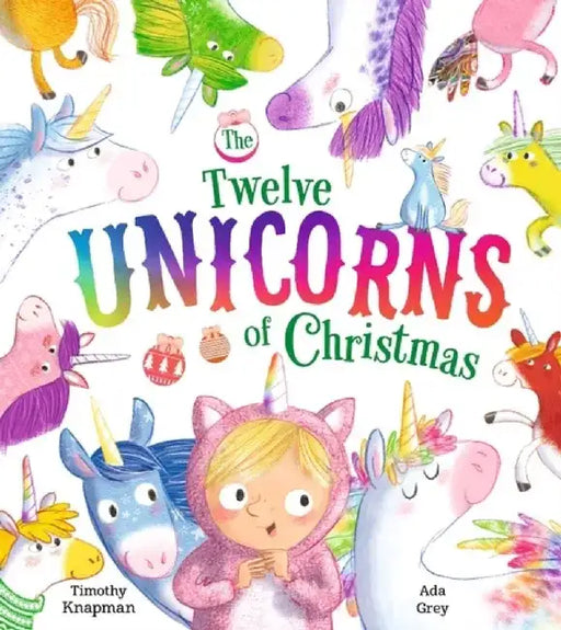 The Twelve Unicorns of Christmas by Timothy Knapman