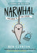Narwhal: Unicorn of the Sea! by Ben Clanton