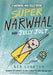 Super Narwhal and Jelly Jolt by Ben Clanton