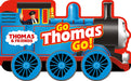 Thomas & Friends: Go Thomas, Go! (a shaped board book with wheels) by Thomas & Friends