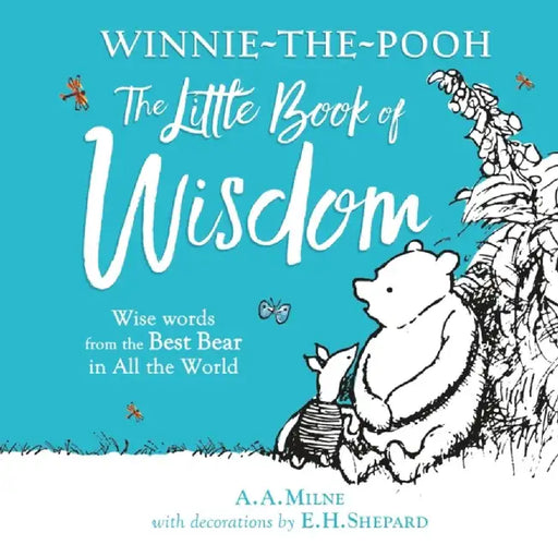 Winnie-the-Pooh's Little Book Of Wisdom by A. A. Milne