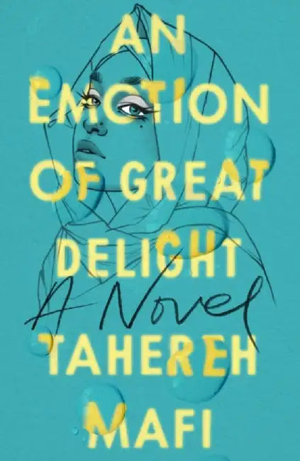 An Emotion Of Great Delight by Tahereh Mafi