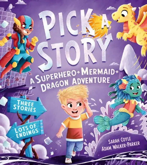 Pick a Story: A Superhero Mermaid Dragon Adventure by Sarah Coyle