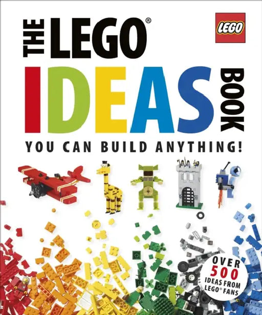 The LEGO (R) Ideas Book: You Can Build Anything! by Adam Stern