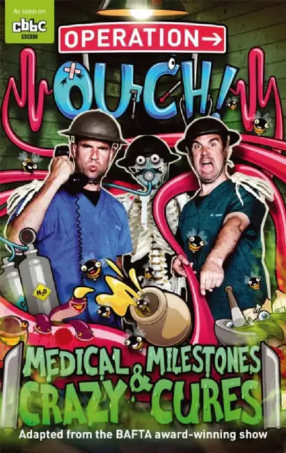 Operation Ouch: Medical Milestones and Crazy Cures by Dr Chris van Tulleken