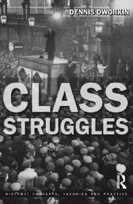 Class Struggles by Dennis L. Dworkin