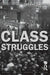 Class Struggles by Dennis L. Dworkin