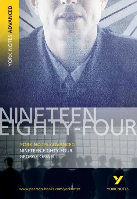 1984 Nineteen Eighty-Four: York Notes Advanced: everything you need to study and prepare for 2025 assessments and 2026 exams by George Orwell