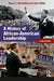 A History of African-American Leadership by John White