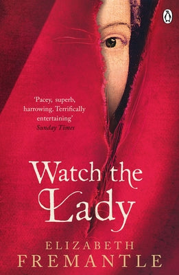 Watch the Lady by Elizabeth Fremantle