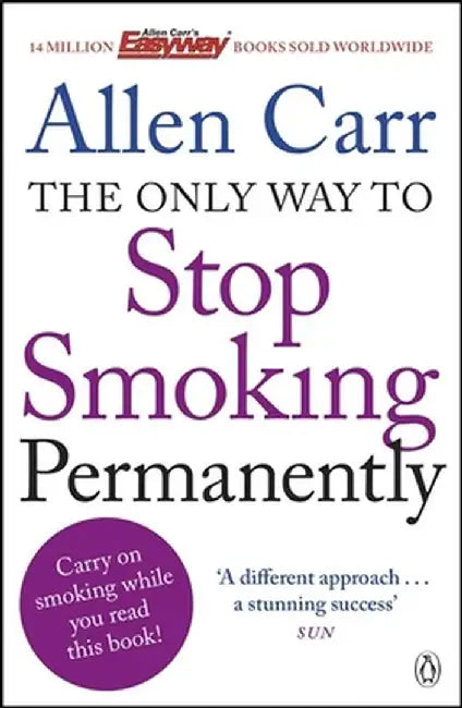 The Only Way to Stop Smoking Permanently by Allen Carr