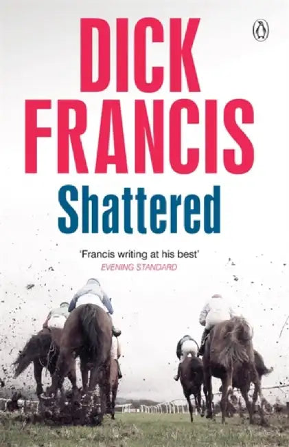 Shattered by Dick Francis