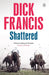 Shattered by Dick Francis