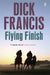 Flying Finish by Dick Francis