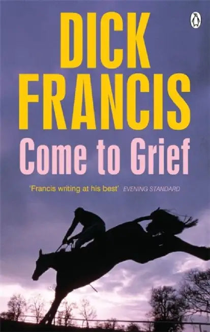 Come To Grief by Dick Francis