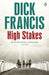 High Stakes by Dick Francis