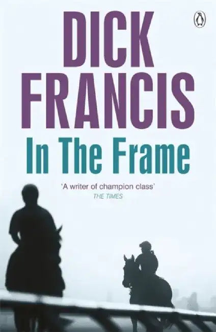 In the Frame by Dick Francis