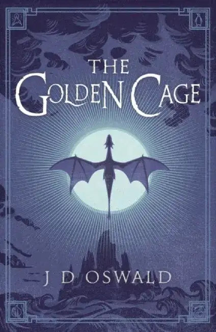 The Golden Cage by J.D. Oswald