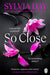 So Close by Sylvia Day