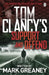 Tom Clancy's Support and Defend by Mark Greaney