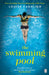 The Swimming Pool: From the author of ITV’s Our House starring Martin Compston and Tuppence Middleton by Louise Candlish