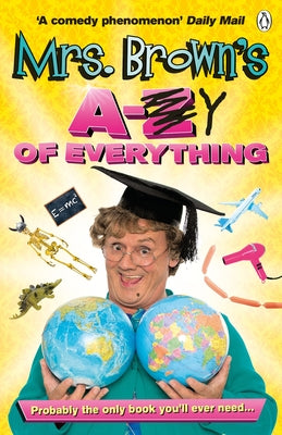 Mrs. Brown's A to Y of Everything by Brendan O'Carroll