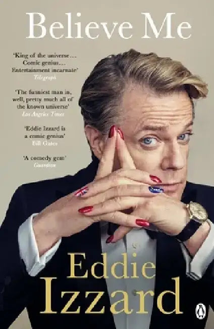 Believe Me by Eddie Izzard