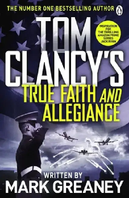 Tom Clancy's True Faith and Allegiance by Mark Greaney