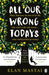 All Our Wrong Todays by Elan Mastai