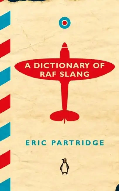 A Dictionary of RAF Slang by Eric Partridge