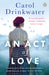 An Act of Love by Carol Drinkwater