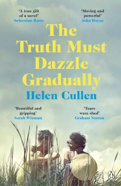 The Truth Must Dazzle Gradually by Helen Cullen