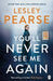 You'll Never See Me Again by Lesley Pearse