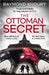 The Ottoman Secret by Raymond Khoury