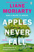 Apples Never Fall by Liane Moriarty