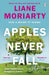 Apples Never Fall by Liane Moriarty