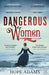 Dangerous Women by Hope Adams